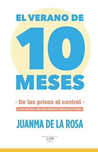 El verano de 10 meses: De las prisas al control (Spanish Edition)
