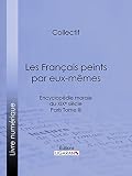  Les Français peints par eux-mêmes: Encyclopédie morale du XIXe siècle – Paris, Tome III