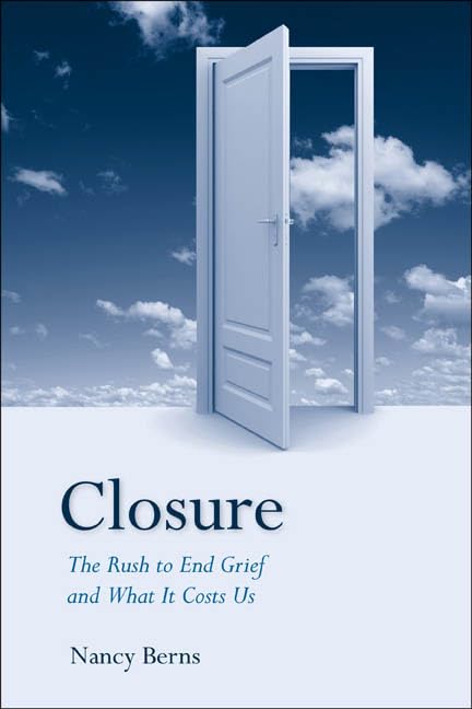 Buy Closure: The Rush to End Grief and What It Costs Us โ BookShops.in