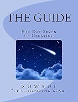 The Guide: For Day Seven of Creation 1490399194 Book Cover