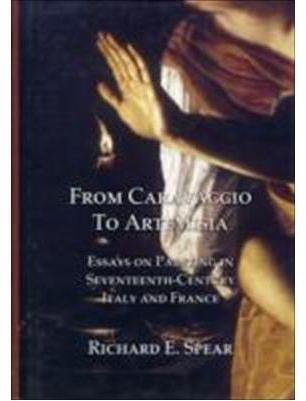 [(From Caravaggio to Artemesia)] [By (author) Richard E. Spear] published on (December, 2002)