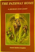 The Pathway Home : A Journey into Light 0963774433 Book Cover