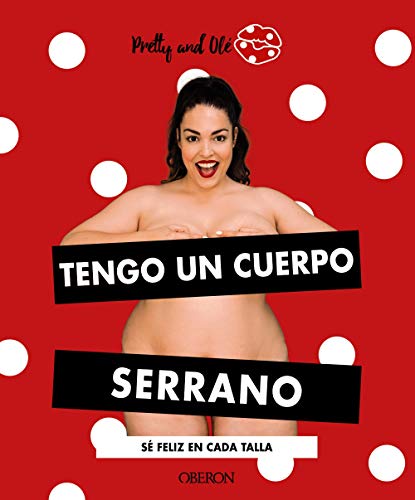 Tengo un cuerpo serrano: Sé feliz en cada talla (Libros singulares)