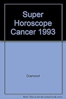Super Horoscope Cancer 1993 1557737843 Book Cover