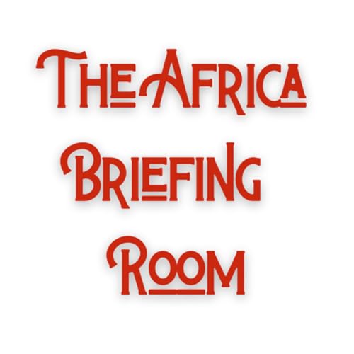 The Africa Briefing Room Podcast Por Africa Briefing Room arte de portada