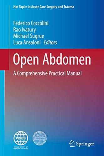 Open Abdomen: A Comprehensive Practical Manual (Hot Topics in Acute Care Surgery and Trauma) (English Edition)