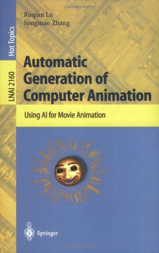 Automatic Generation of Computer Animation: Using Ai for Movie Animation (Lecture Notes in Artificial Intelligence)