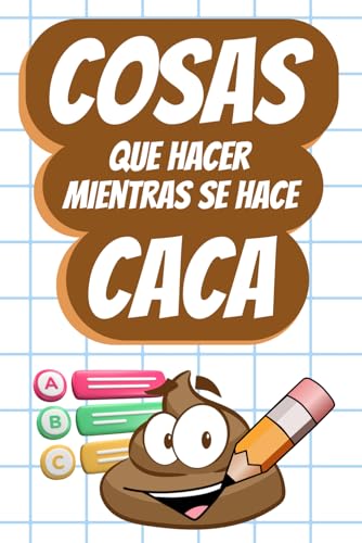 Cosas que Hacer Mientras se Hace Caca: Pruebas, Curiosidades, Acertijos y Juegos para 'Relajarse en el Baño' | El Regalo Perfecto
