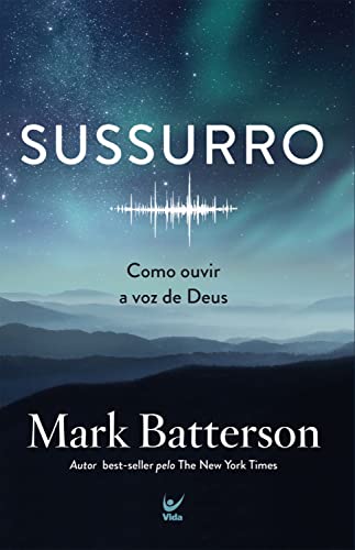 Sussurro: Como ouvir a voz de Deus