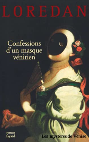 Confessions d'un masque vénitien: Les mystères de