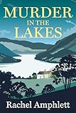 Murder in the Lakes: A page-turning private investigator mystery (Melody Harper detective mysteries Book 1)