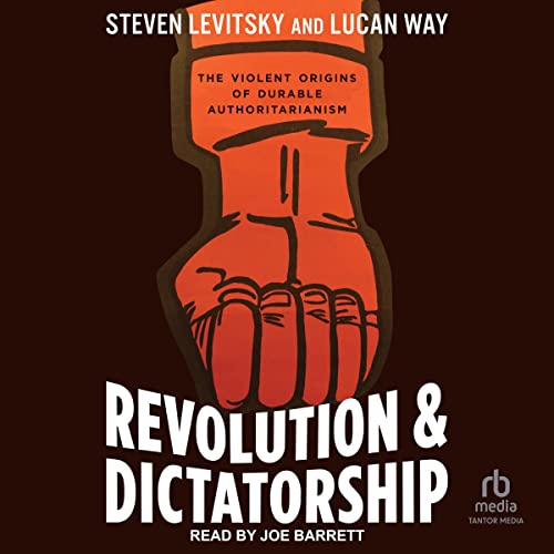 Revolution and Dictatorship by Steven Levitsky, Lucan Way episode artwork