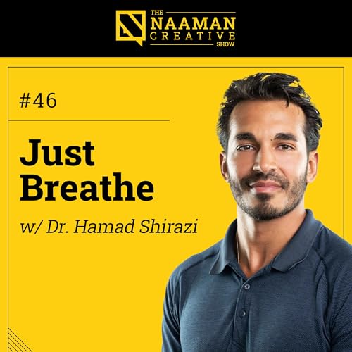 46: Just Breathe (w/ Dr. Hamad Shirazi)