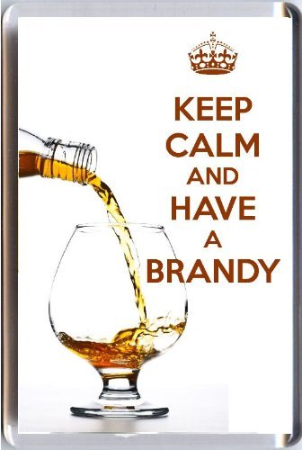 KEEP CALM and HAVE A BRANDY Fridge Magnet printed on an image of Cognac Brandy being poured into a Brandy Glass. A unique gift for a Brandy Lover. by Yummy Grandmummy
