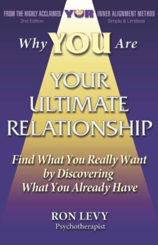 Why YOU Are Your Ultimate Relationship: Find what you really
