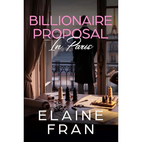 Billionaire Proposal in Paris Audiolibro Por Elaine Fran arte de portada
