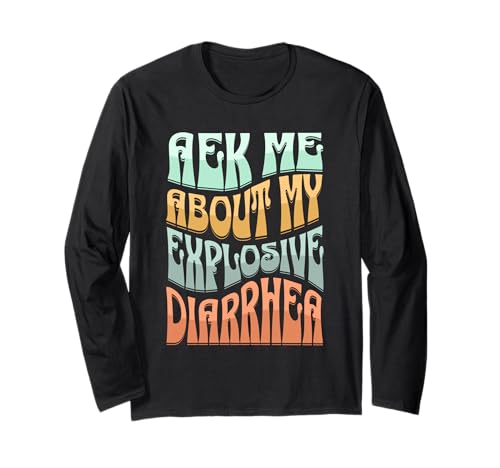 Ask Me About My Explosive Diarrhea – Edgy Adult Humor Funny Manche Longue