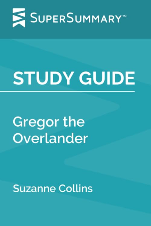 Study Guide: Gregor the Overlander by Suzanne Collins (SuperSummary)