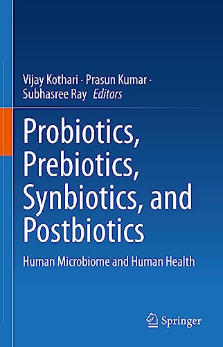 Probiotics, Prebiotics, Synbiotics, and Postbiotics: Human Microbiome and Human Health