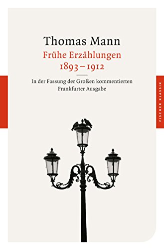 Frühe Erzählungen 1893-1912: In der Fassung der Großen kommentierten Frankfurter Ausgabe (Thomas