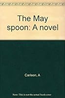The May Spoon: A Novel 0825300592 Book Cover