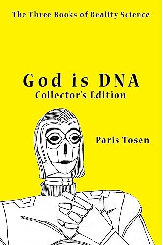 God is DNA Collector's Edition: The Three Books of Reality Science