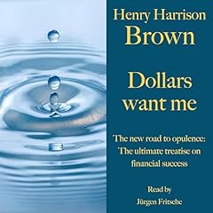 Dollars want me Audiolibro Por Henry Harrison Brown arte de portada