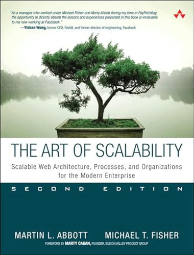 Art of Scalability, The: Scalable Web Architecture, Processes, and Organizations for the Modern...