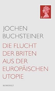 Paperback Die Flucht der Briten aus der europaischen Utopie (German Edition) Book