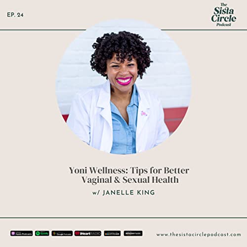Yoni Wellness: Tips for Better Vaginal & Sexual Health w/ Janelle King