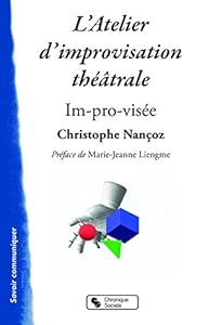 Book's Cover of L'atelier d'improvisation théâtrale : Im-pro-visée