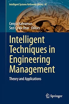 Intelligent Techniques in Engineering Management: Theory and Applications: 87 (Intelligent Systems Reference Library, 87) 2015th Edition book cover