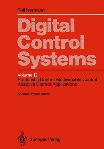 Digital Control Systems: Volume 2: Stochastic Control, Multivariable Control, Adaptive Control, Applications view 2