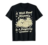 Photo Gallery a well read women is a dangerous creature bookworm bookish maglietta Photo Gallery a well read women is a dangerous creature bookworm bookish maglietta