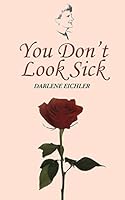 You Don't Look Sick 1941069290 Book Cover