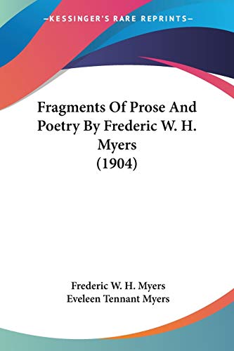 Fragments Of Prose And Poetry By Frederic W. H. Myers (1904)