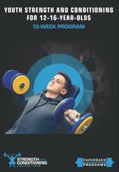 Paperback YOUTH STRENGTH AND CONDITIONING FOR 12-16-YEAR-OLDS: 12-WEEK PROGRAM Book