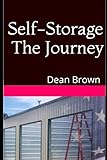Self-Storage The Journey: Getting Into The Business