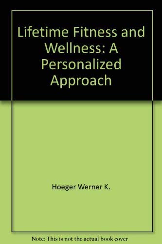 Lifetime physical fitness and wellness: A perso... 0895821524 Book Cover