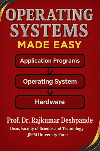 Operating Systems Made Easy: Understanding the Core of Computers – Step by Step