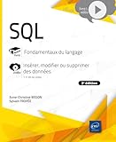  SQL – Fondamentaux du langage - Livre avec complément vidéo : Insérer, modifier ou supprimer des données (2e édition)