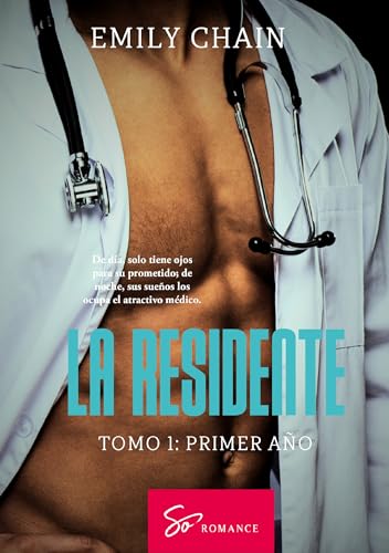 La residente - Tomo 1: Primer año: Pasión médica entre una residente en crisis y un médico inquietante