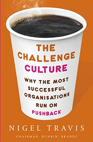 The Challenge Culture: Why the Most Successful Organizations Run on Pushback (English Edition) PDF Ebook En Ligne