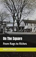 On The Square: From Rags to Riches B0BYM48LLN Book Cover