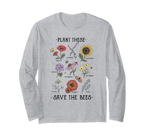 Plant These Save The Bees Flowers Gardening Long Sleeve T-Shirt
