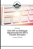 Turk DILI Ve Edebiyat O Retmenlerinin B T'e Yonelik Goru Leri 363981004X Book Cover