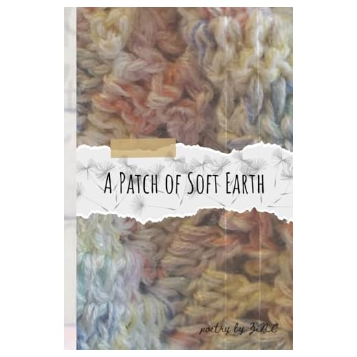 A Patch of Soft Earth: poetry by ZiNC