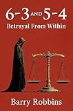 6-3 and 5-4: Betrayal From Within