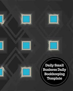 Daily Small Business Daily Bookkeeping Template: Daily Bookkeeping Record