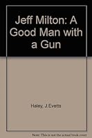 Jeff Milton: A Good Man with a Gun 0806101822 Book Cover